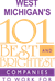 West Michigan’s 101 Best and Brightest companies to work for.